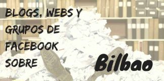 Blogs y páginas en Facebook a seguir si eres de Bilbao Título sobre el post de webs sobre Bilbao